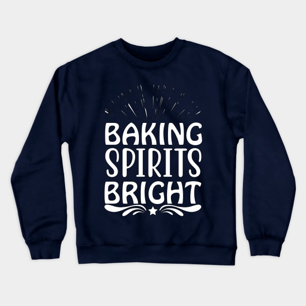 Baking Spirits Bright Crewneck Sweatshirt by piksimp